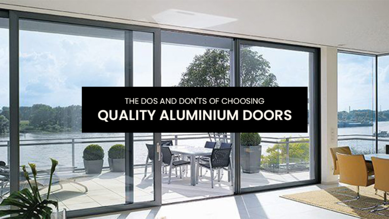 The Dos and Don'ts of Choosing Quality Aluminium Doors