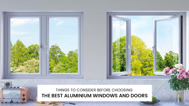 3 Things To Consider Before Choosing The Best Aluminium Windows And Doors