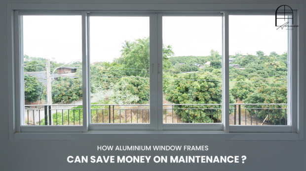 How Aluminium Window Frames Can Save Money on Maintenance