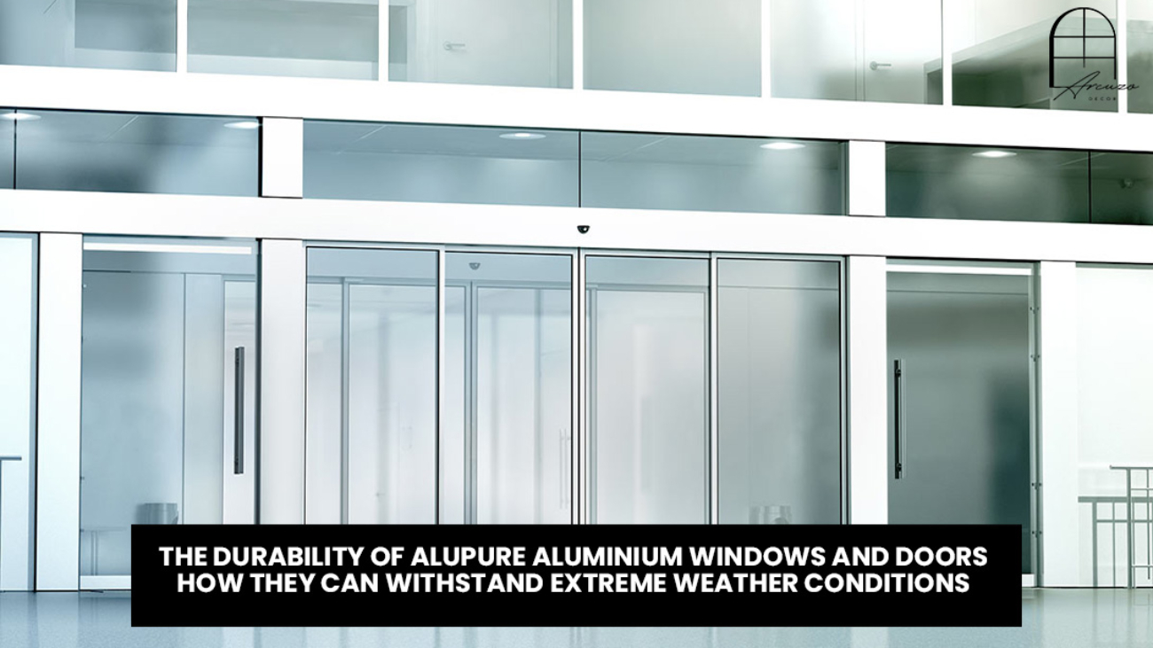 The Durability of AluPure Aluminium Windows and Doors: How They Can Withstand Extreme Weather Conditions